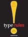 Type Rules!: The Designer's Guide to Professional Typography Type Rules!: The Designer's Guide to Professional Typography