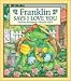 Franklin Says I Love You