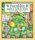 Franklin Says I Love You (Franklin)