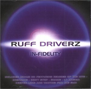 Ruff Driverz - Infidelity - Zortam Music