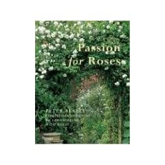 Passion for Roses: Peter Beales' Comprehensive Guide to Landscaping with Roses