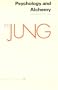 Psychology and Alchemy (Collected Works of C.G. Jung Vol.12)