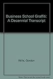 Business school graffiti : a decennial transcript