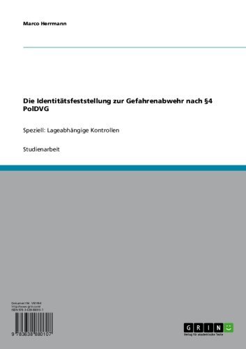 Die Identitätsfeststellung zur Gefahrenabwehr nach §4 PolDVG: Speziell: Lageabhängige Kontrollen (German Edition)