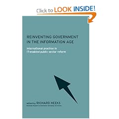 Reinventing Government in the Information Age: International Practice in IT-Enabled Public Sector Reform (Routledge Research in Information Technology and Society)