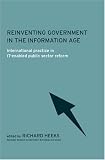 View Book 'Reinventing Government in the Information Age: International Practice in IT-Enabled Public Sector Reform (Routledge Research in Information Technology and Society)'