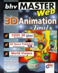 bhv MasterWeb. 3D Animation Tools. CD- ROM fuer Windows 95/98/ NT. Cool 3D. 3D Space Publisher. World Visions-