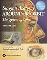 Surgical Anatomy Around the Orbit: The System of Zones<BR/>A Continuation of Surgical Anatomy of the Orbit by Barry M. Zide and Glenn W. Jelks