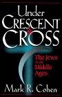 Under Crescent and Cross: The Jews in the Middle Ages