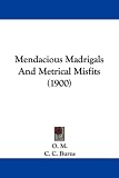 Mendacious Madrigals And Metrical Misfits (1900)