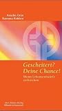 Gescheitert? Deine Chance! - Anselm Gr&uuml;n, Maria-M. Robben