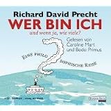 Wer bin ich - und wenn ja, wie viele?: Eine philosophische Reisevon "Richard David Precht"