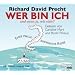 Wer bin ich - und wenn ja, wie viele?: Eine philosophische Reise