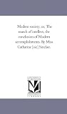Modern society; or, The march of intellect, the conclusion of Modern accomplishments. By Miss Catharine [sic] Sinclair.