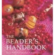 The Beader's Handbook: Beads - Tools - Materials - Techniques