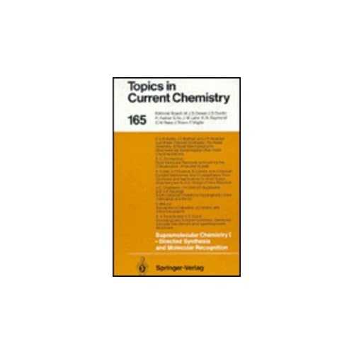 Supramolecular Chemistry I--Directed Synthesis and Molecular Recognition E. Weber