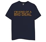 I'm Kind of a Big Deal T-Shirt