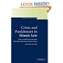 Crime and Punishment in Islamic Law: Theory and Practice from the Sixteenth to the Twenty-First Century (Themes in Islamic Law)
