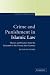 Crime and Punishment in Islamic Law: Theory and Practice from the Sixteenth to the Twenty-First Century (Themes in Islamic Law) width=