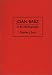 Joan Baez: A Bio-Bibliography (Bio-Bibliographies in the Performing Arts)