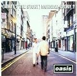 (What`s the Story) Morning Glory?