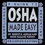 OSHA Made Easy: A Guide to Recordkeeping, Reporting, and Compliance