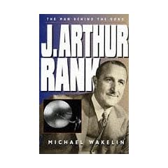 J.Arthur Rank: The Man Behind the Gong
