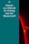 Im Anfang war der Wasserstoff