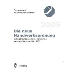 Gesetz zur Ordnung des Handwerks (Handwerksordnung) und erg�nzende gesetzliche Vorschriften