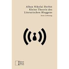 Kleine Theorie des Literarischen Bloggens: Erste Lieferung