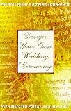 Design Your Own Wedding Ceremony: With selected poetry and readings