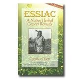Essiac: A Native Herbal Cancer Remedy 144 pages, Paperback