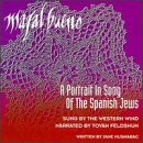 Mazal Bueno: A Portrait in Song of the Spanish Jews by Elliot Z. Levine, Anonymous, Spanish Anonymous, Jane Mushabac, and Jewish Traditional