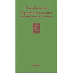 Dynamit des Geistes: Martyrium, Islam und Nihilismus