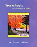 Worksheets for Classroom or Lab Practice for Beginning and Intermediate Algebra