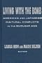Living with the Bomb: American and Japanese Cultural Conflicts in the Nuclear Age (Japan in the Modern World)