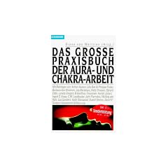 Das grosse Praxisbuch der Aura- und Chakra- Arbeit. ( Esoterik).