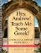 Hey, Andrew! Teach Me Some Greek! - Level One Workbook