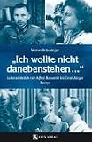 "Ich wollte nicht danebenstehen": Lebensentw�rfe von Alfred Baeumler bis Ernst J�nger - Werner Br�uninger