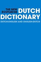 The New Routledge Dutch Dictionary Dutch-English/English-Dutch