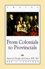 Studies in the American Thought and Culture Series - From Colonials to Provincials: American Thought and Culture 1680-1760 (Studies in the American Thought and Culture Series)
