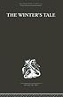 The Winter's Tale: A Commentary on the Structure (Routledge Library Editions: Shakespeare)