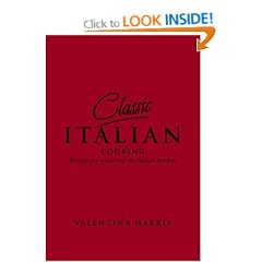 Classic Italian Cooking: Recipes for Matering the Italian Kitchen