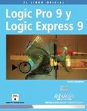Logic Pro 9 y Logic Express 9 (Diseño Y Creatividad (am))