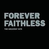 Forever Faithless: The Greatest Hits