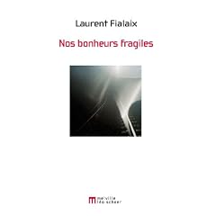 Nos bonheurs fragiles