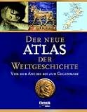 Der neue Atlas der Weltgeschichte: Von der Antike bis zur Gegenwart - 