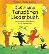 Das kleine Tanzb�ren Liederbuch: Die sch�nsten Kinderlieder f�r die Allerkleinsten