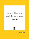 Ahura Mazada and the Amesha-Cpentas