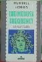 The Medusa Frequency